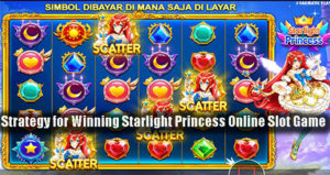 Strategy for Winning Starlight Princess Online Slot Game
